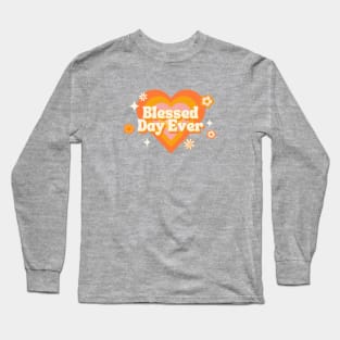 Blessed Day Ever - Cute and Funny Inspirational Quote Long Sleeve T-Shirt